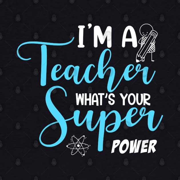 I'm a Teacher what's your super power by Printashopus